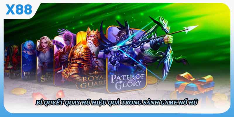 Bí quyết quay hũ hiệu quả trong sảnh game Nổ Hũ