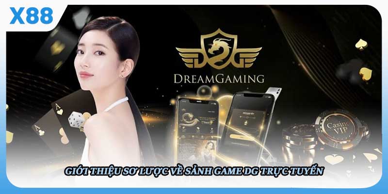 Giới thiệu sơ lược về sảnh game DG trực tuyến