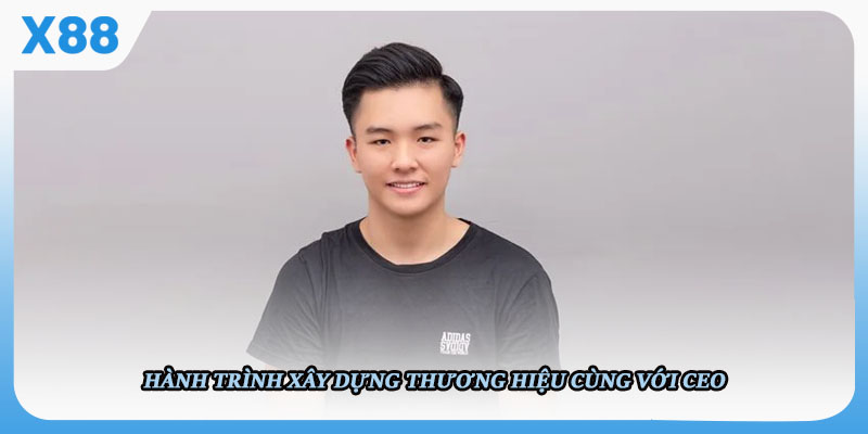 Hành trình xây dựng thương hiệu cùng với CEO
