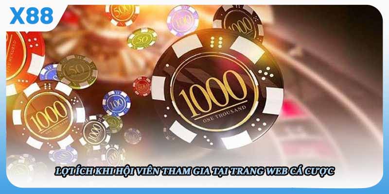 Lợi ích khi hội viên tham gia tại trang web cá cược
