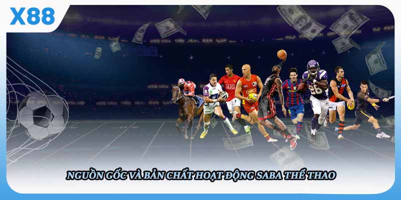 Nguồn gốc và bản chất hoạt động SABA Thể Thao