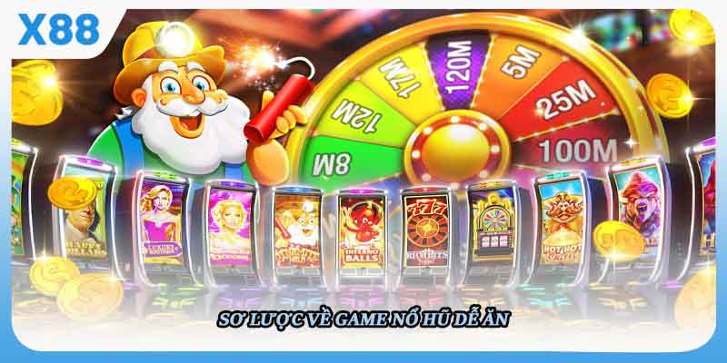 Sơ lược về game nổ hũ dễ ăn