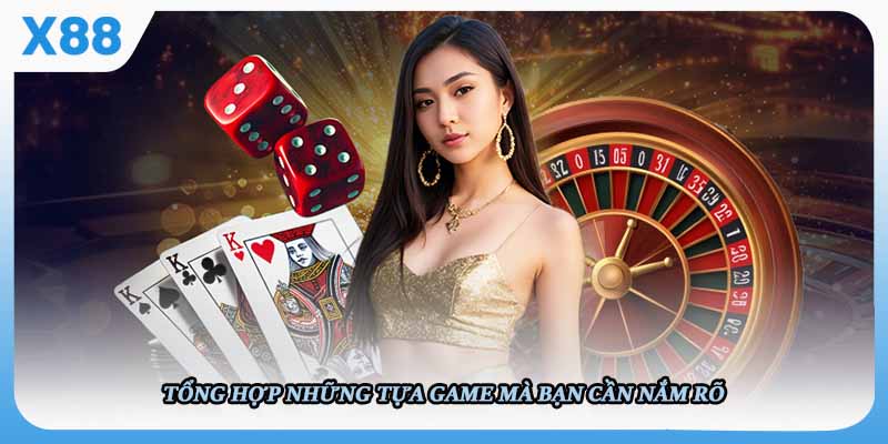 Tổng hợp những tựa game mà bạn cần nắm rõ