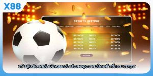 Tỷ Lệ Kèo Nhà Cái X88 Và Cách Đọc Chuẩn Để Tối Ưu Cược